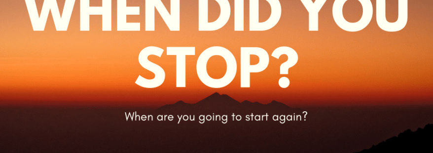 When did you stop?