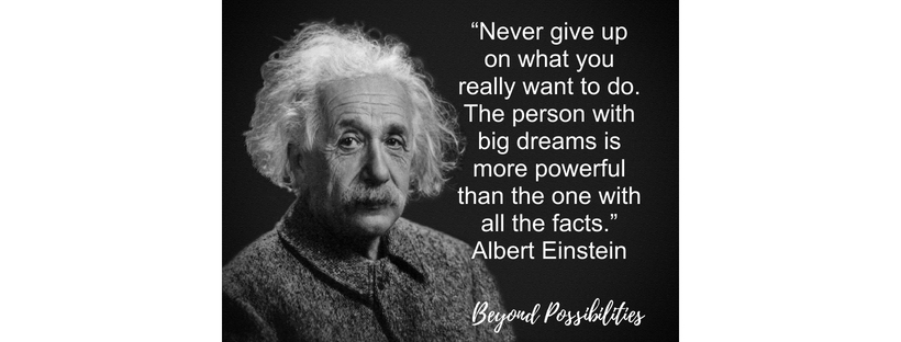 Never Give Up on Dreaming Big
